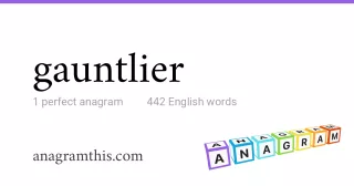 gauntlier - 442 English anagrams