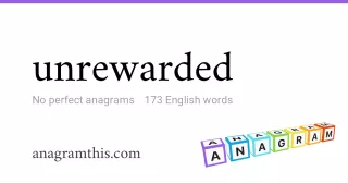 unrewarded - 173 English anagrams