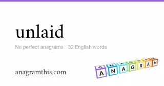 unlaid - 32 English anagrams