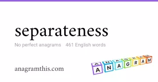 separateness - 461 English anagrams