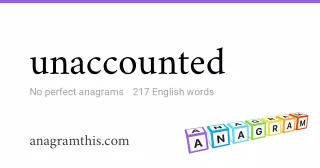 unaccounted - 217 English anagrams