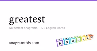 greatest - 178 English anagrams