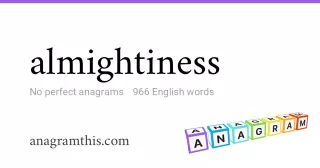 almightiness - 966 English anagrams