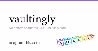 vaultingly - 181 English anagrams