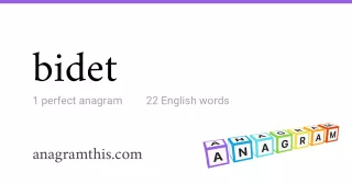 bidet - 22 English anagrams