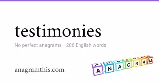 testimonies - 286 English anagrams