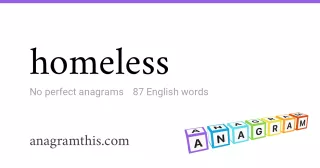 homeless - 87 English anagrams