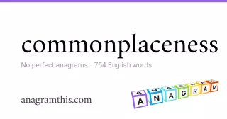 commonplaceness - 754 English anagrams