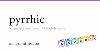 pyrrhic - 15 English anagrams