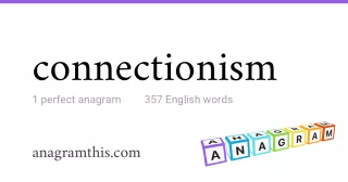 connectionism - 357 English anagrams