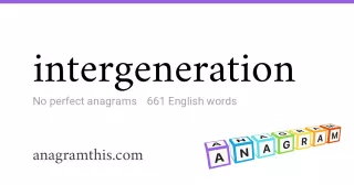 intergeneration - 661 English anagrams