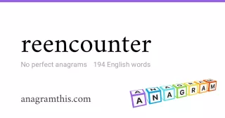 reencounter - 194 English anagrams