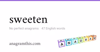 sweeten - 47 English anagrams