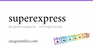 superexpress - 108 English anagrams