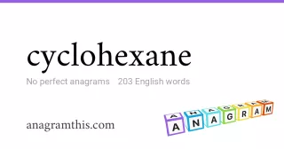 cyclohexane - 203 English anagrams