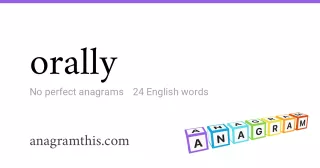 orally - 24 English anagrams