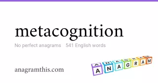 metacognition - 541 English anagrams