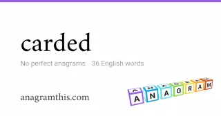 carded - 36 English anagrams