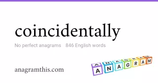 coincidentally - 846 English anagrams