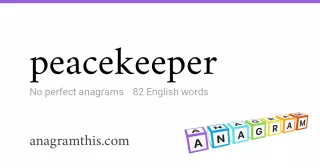 peacekeeper - 82 English anagrams