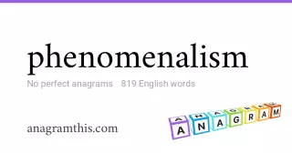 phenomenalism - 819 English anagrams