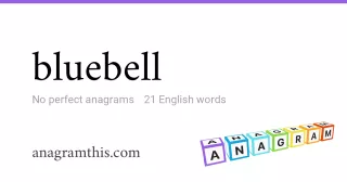 bluebell - 21 English anagrams