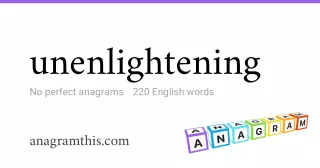 unenlightening - 220 English anagrams