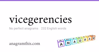 vicegerencies - 232 English anagrams