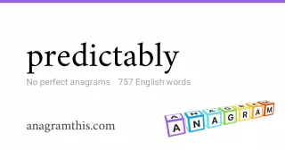 predictably - 757 English anagrams