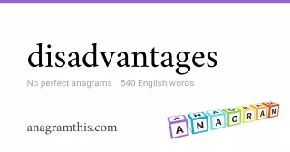 disadvantages - 540 English anagrams