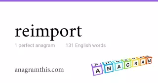 reimport - 131 English anagrams