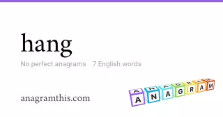 hang - 7 English anagrams