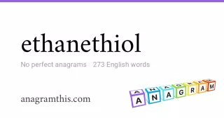 ethanethiol - 273 English anagrams