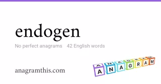 endogen - 42 English anagrams