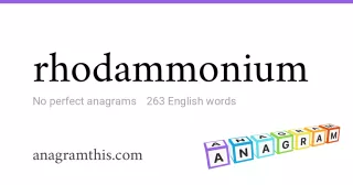 rhodammonium - 263 English anagrams