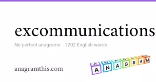 excommunications - 1,202 English anagrams