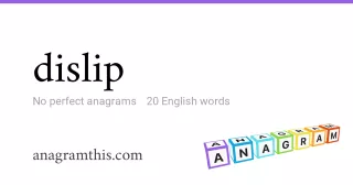 dislip - 20 English anagrams