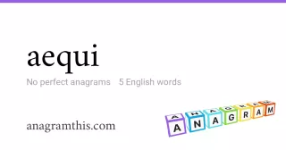 aequi - 5 English anagrams