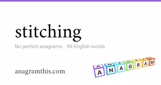 stitching - 90 English anagrams