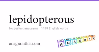 lepidopterous - 1,199 English anagrams