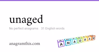 unaged - 31 English anagrams