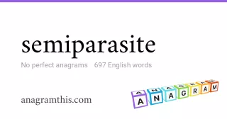 semiparasite - 697 English anagrams