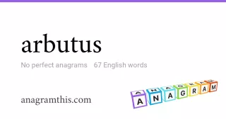 arbutus - 67 English anagrams