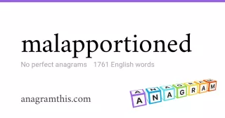 malapportioned - 1,761 English anagrams