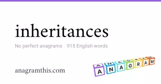 inheritances - 915 English anagrams