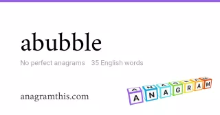 abubble - 35 English anagrams