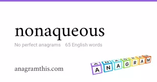 nonaqueous - 65 English anagrams