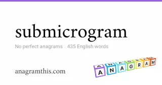 submicrogram - 435 English anagrams