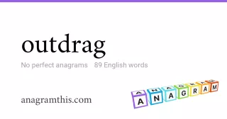 outdrag - 89 English anagrams