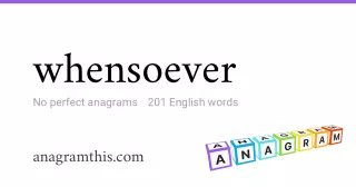 whensoever - 201 English anagrams